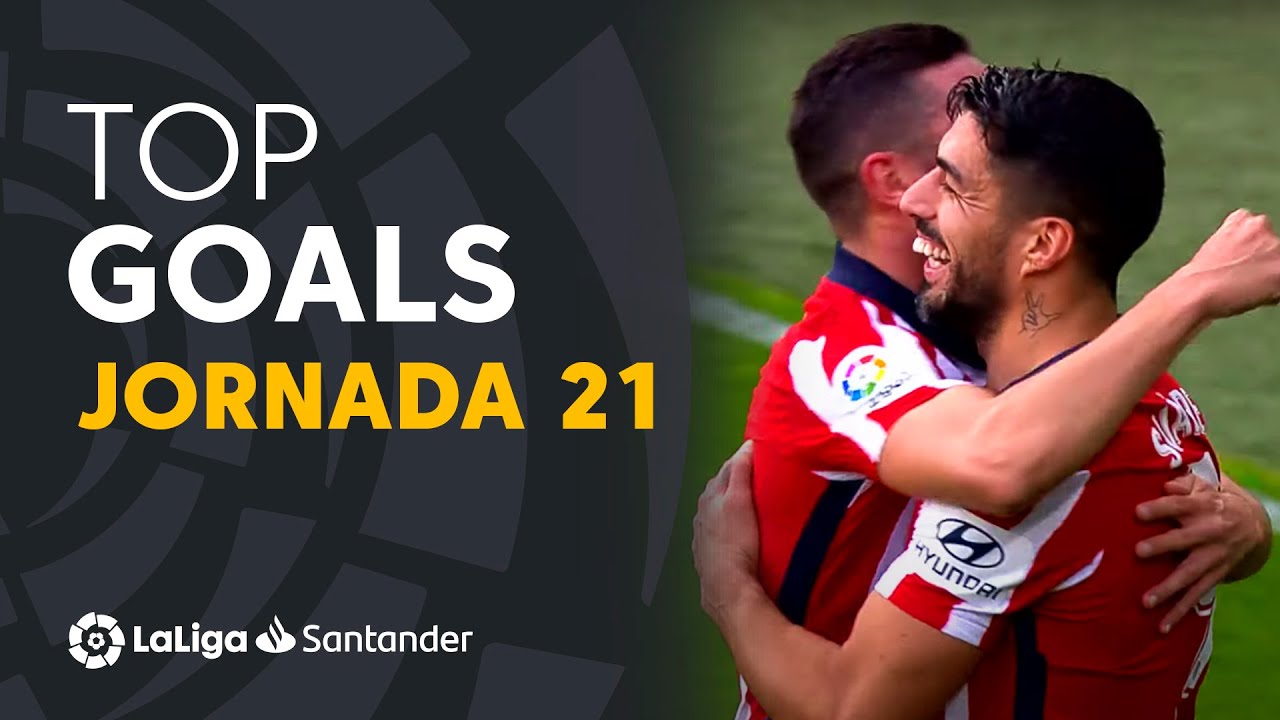 Todos los goles de la Jornada 21 de LaLiga Santander 2020/2021