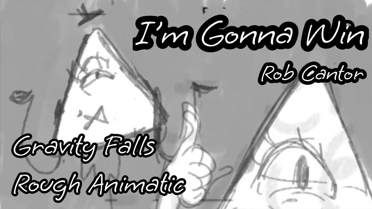 I'm Gonna Win (Rob Cantor) Gravity Falls Rough Animatics