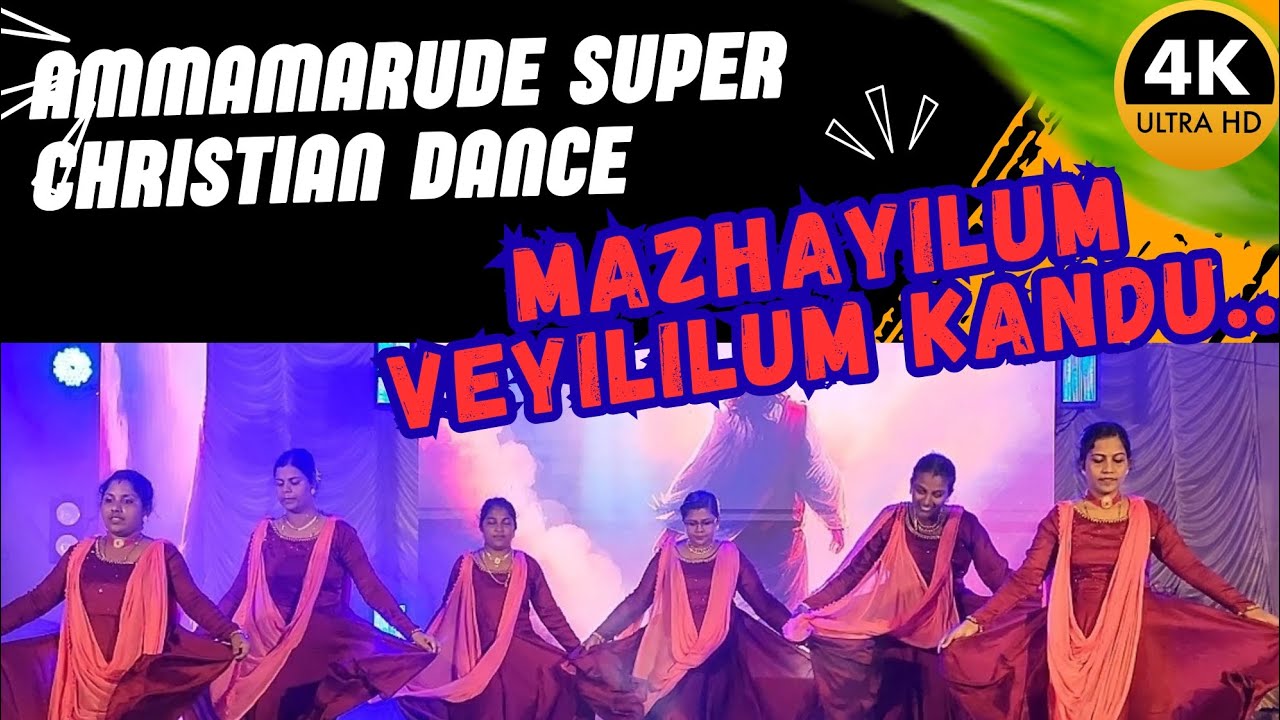 Ammamarude super Christian dance.. Mazhayilum Veyililum kandu