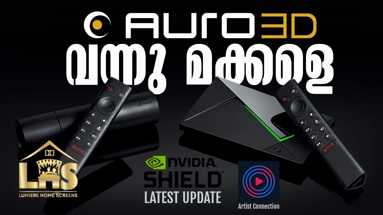 Auro 3D Latest Update I Nvidia Shield Pro I Artist Connection I @lumierehomescreens