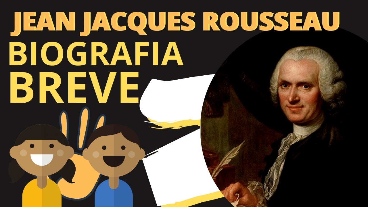 JEAN JACQUES ROUSSEAU RESUMEN BIOGRAFÍA Y TRABAJO