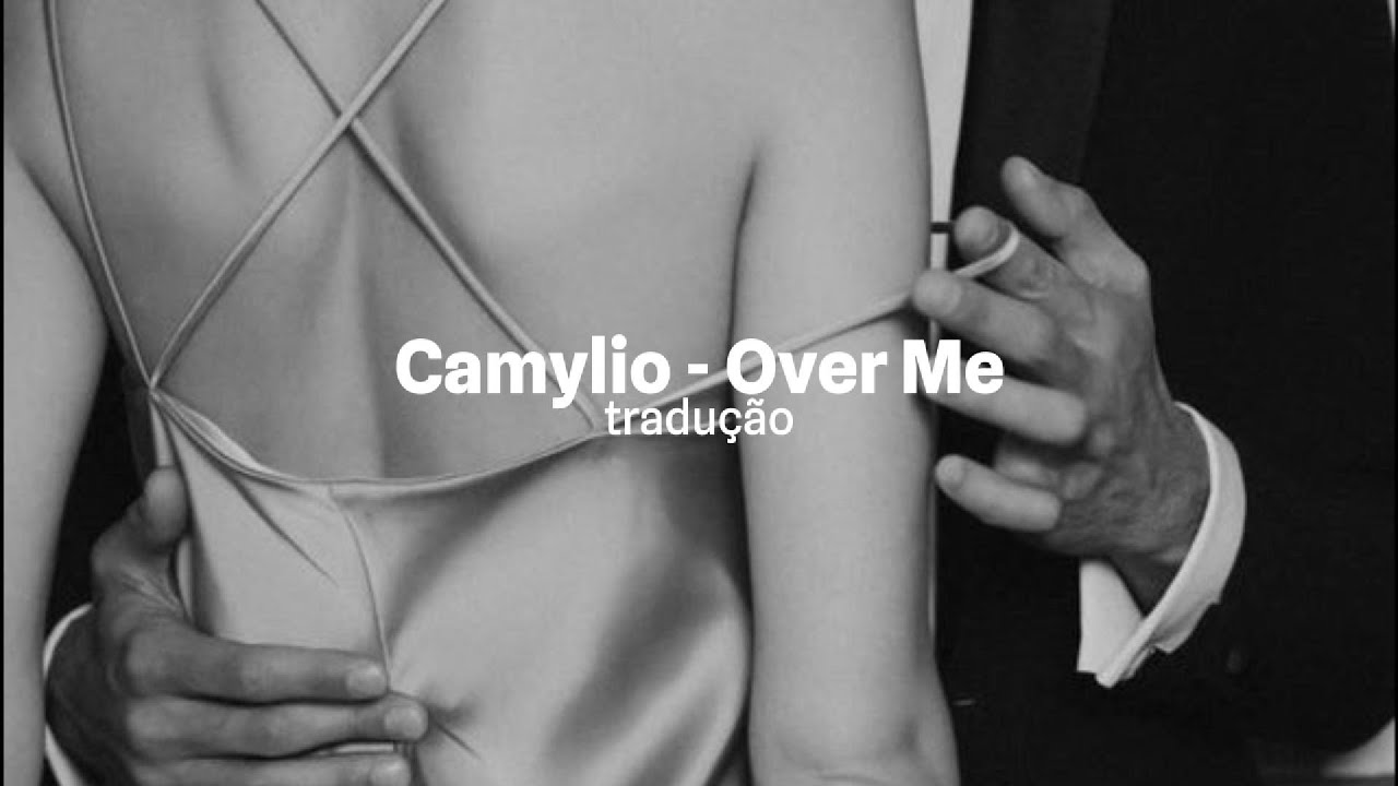 Camylio - Over Me | TRADUÇÃO