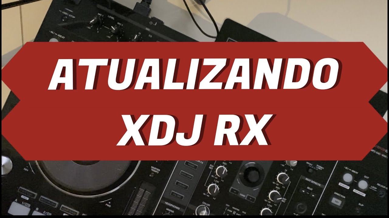 ATUALIZANDO SUA XDJ RX (v2.21)