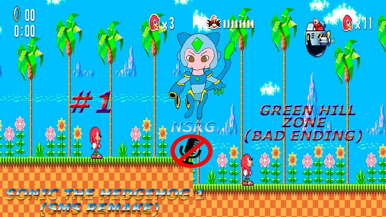 1-Sonic The Hedgehog 1 (SMS Remake)(Green Hill Zone)(Ruta Final Malo/Bad Ending Route)(Knuckles)