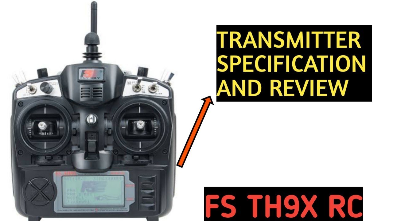 FS TH9X transmitter and receiver | Review and specifications | watch before buying