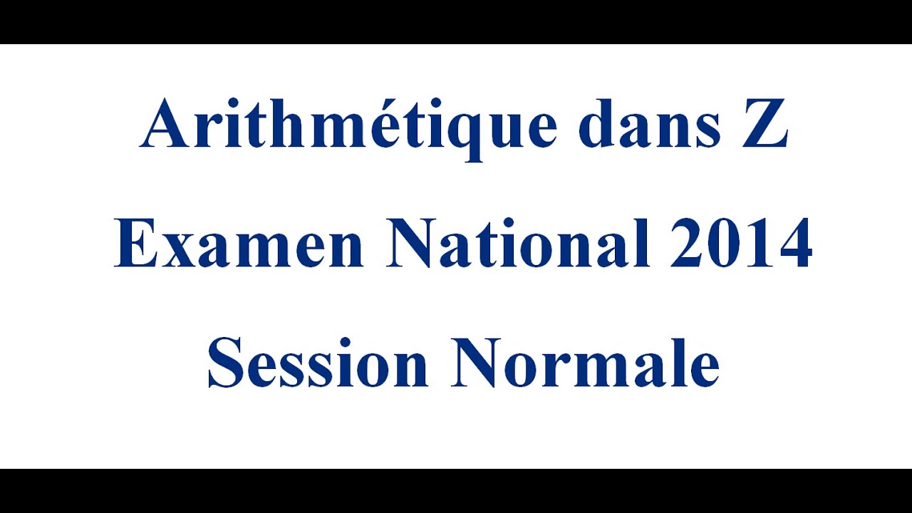 Arithmétique dans Z Examen National 2014 Session Normale