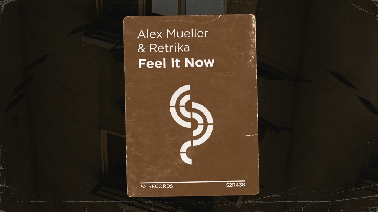 Alex Mueller & Retrika - Feel It Now