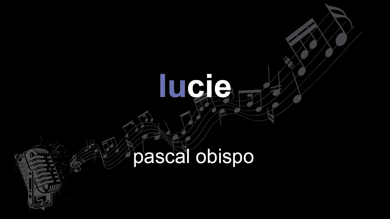 pascal obispo | lucie | lyrics | paroles | letra |