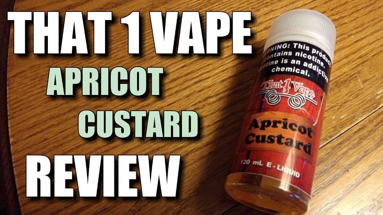 That 1 Vape - Apricot Custard E-liquid Review
