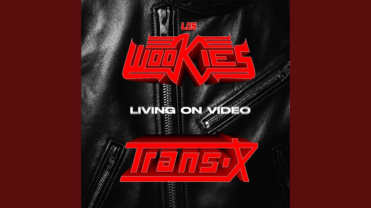 Living on Video (The Wookies Remix)