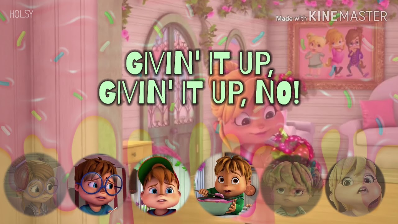 The Chipmunks and The Chipettes - Never Givin' It Up (LYRICS)