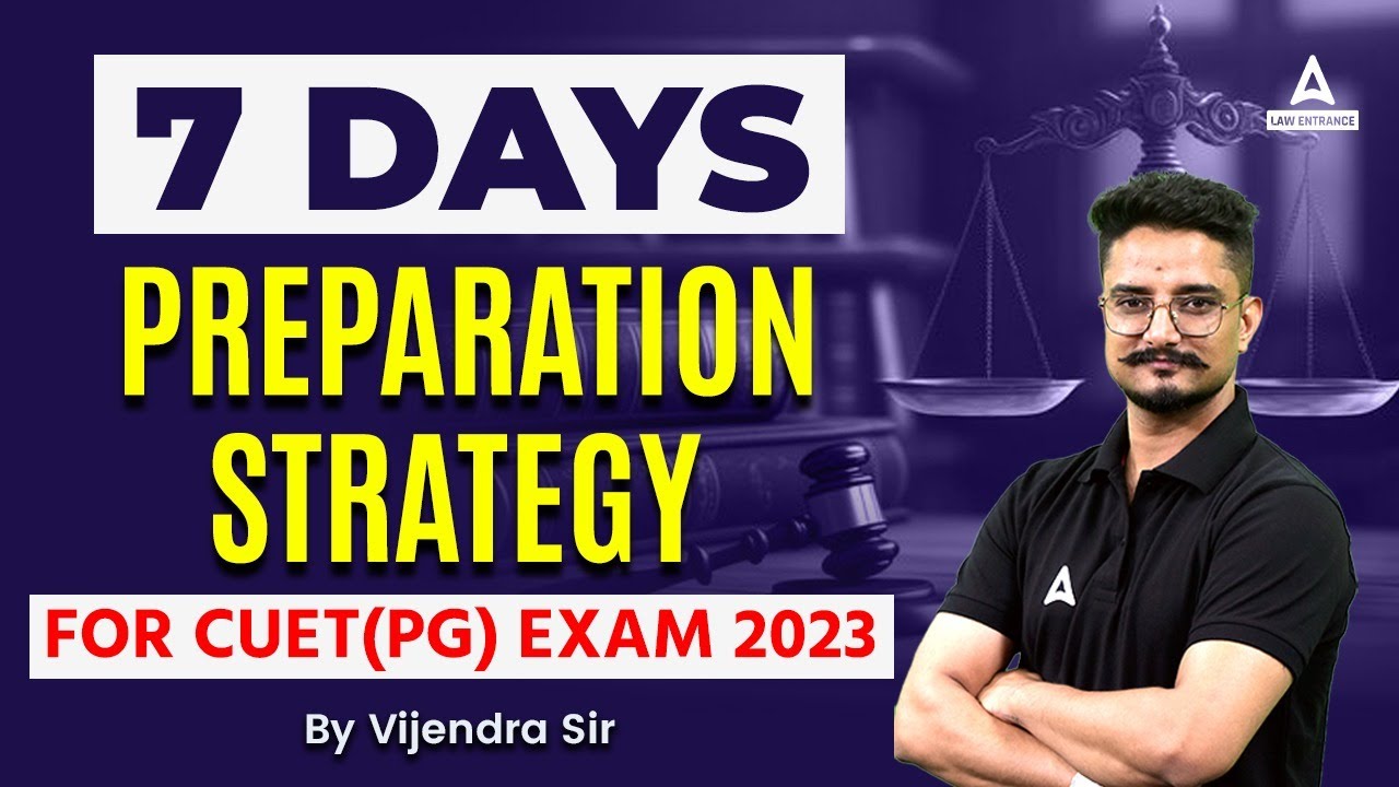 7 Days Preparation strategy for CUET PG LLB Entrance Exam 2023