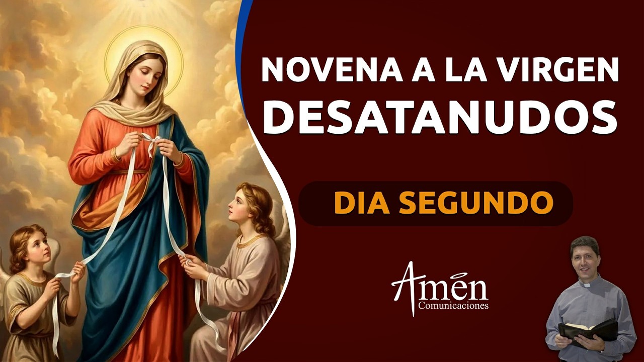 Día 2 Novena a Nuestra Señora Desatanudos I Padre Carlos Yepes