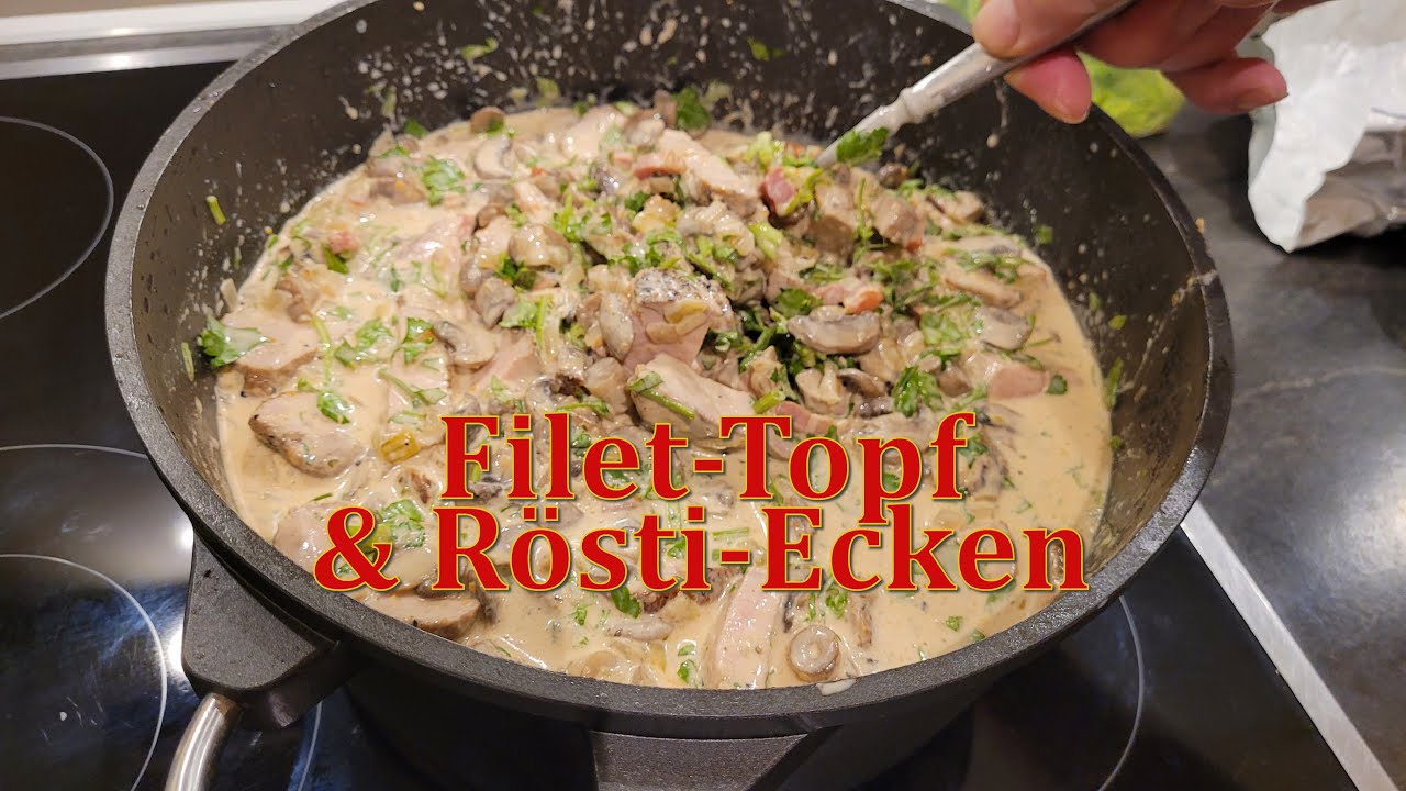 Filet-Topf mit Champignonrahmsoße & Rösti-Ecken
