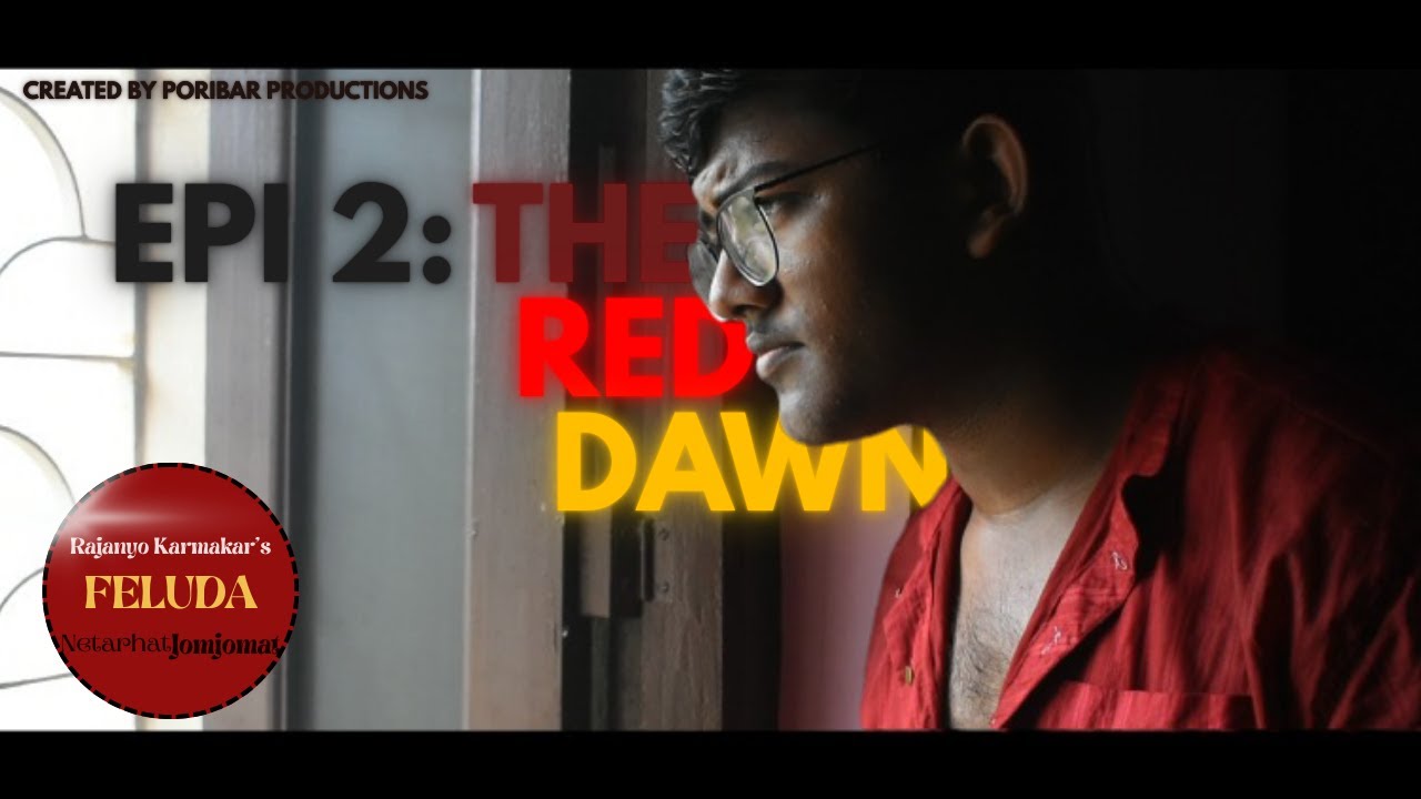FELUDA NETARHAT JOMJOMAT | EP 02: THE RED DAWN | PORIBAR PRODUCTIONS