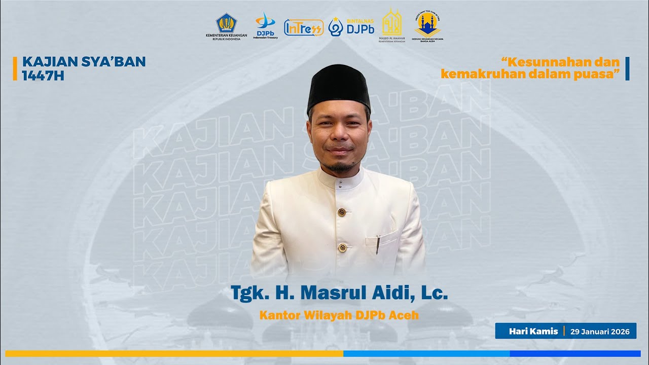 🔴 Kajian Sya'ban 1447 Hijriyah Bersama Tgk. H. Masrul Aidi, Lc. |  Kantor Wilayah DJPb Aceh
