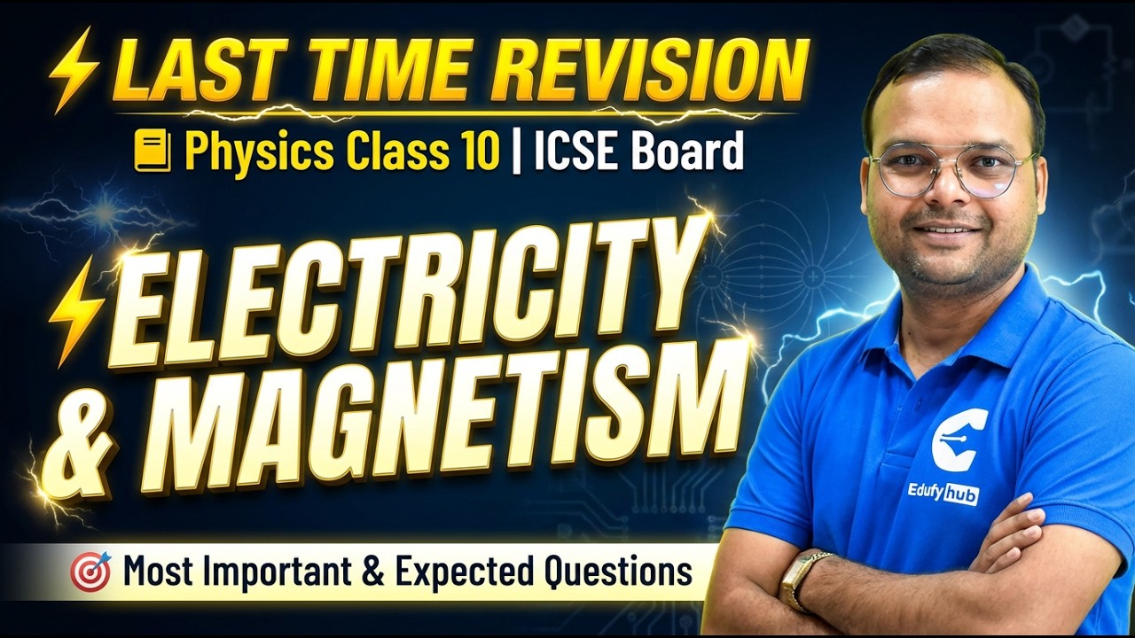 Last Time Revision | Electricity & Magnetism | ICSE Board Physics Class 10 | Lecture-1 | EdufyHub
