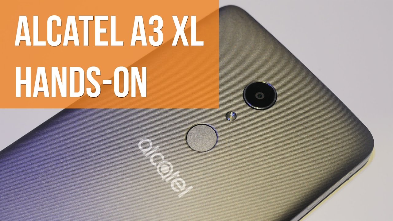 Alcatel A3 XL Hands-on