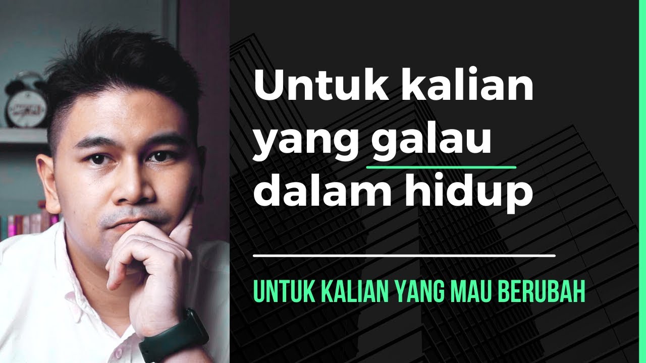 Untuk kalian yang GALAU, perubahan itu baik.