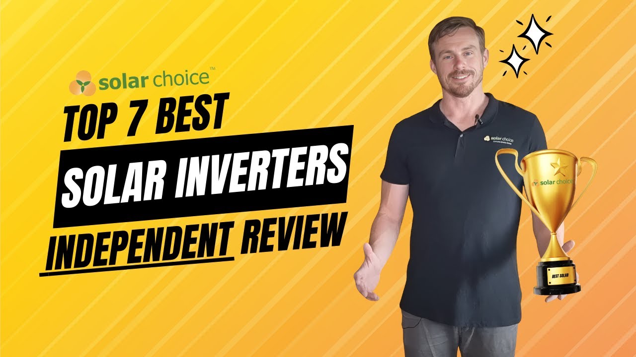 Best Solar Inverters In Australia 2024 | Independent Review By Solar Choice