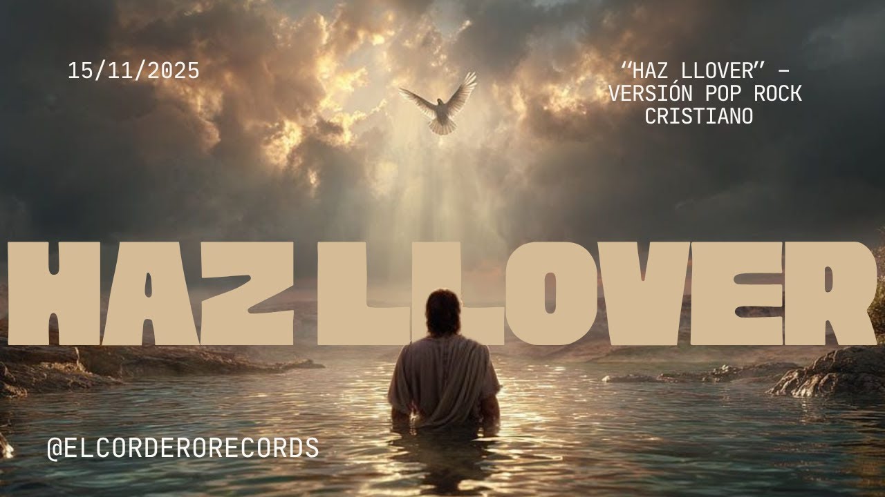 Haz Llover | Pop Rock Gospel 2025 | El Cordero Records