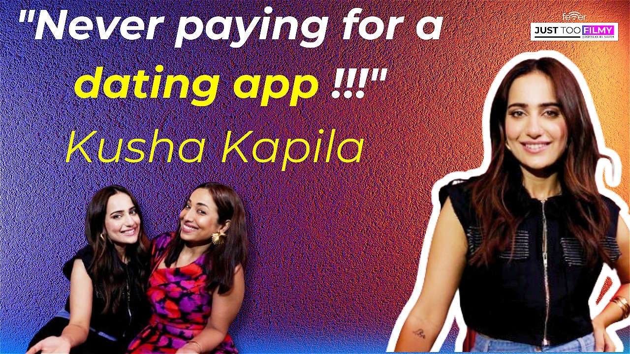 Kusha Kapila on Life these days, Life Hill gayi, female friendships and more!