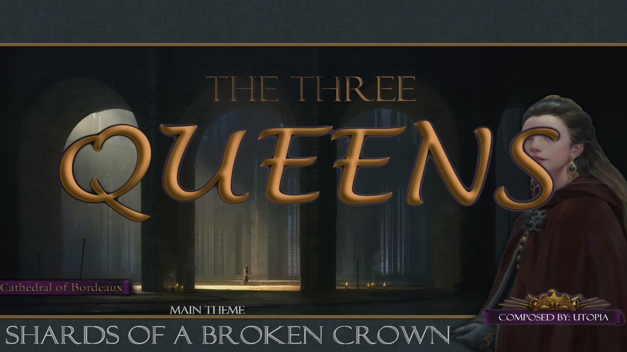 Shards of a Broken Crown (The Three Queens - Main Theme)
