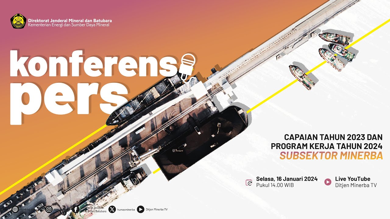 Konferensi Pers: Capaian Tahun 2023 dan Program Kerja Tahun 2024 Subsektor Mineral dan Batubara