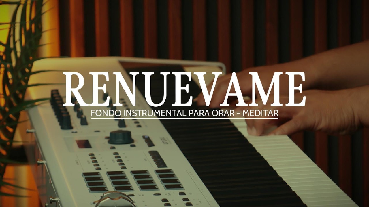 1 HORA - MUSICA INSTRUMENTAL PARA ORAR - RENUEVAME - TIEMPO CON DIOS