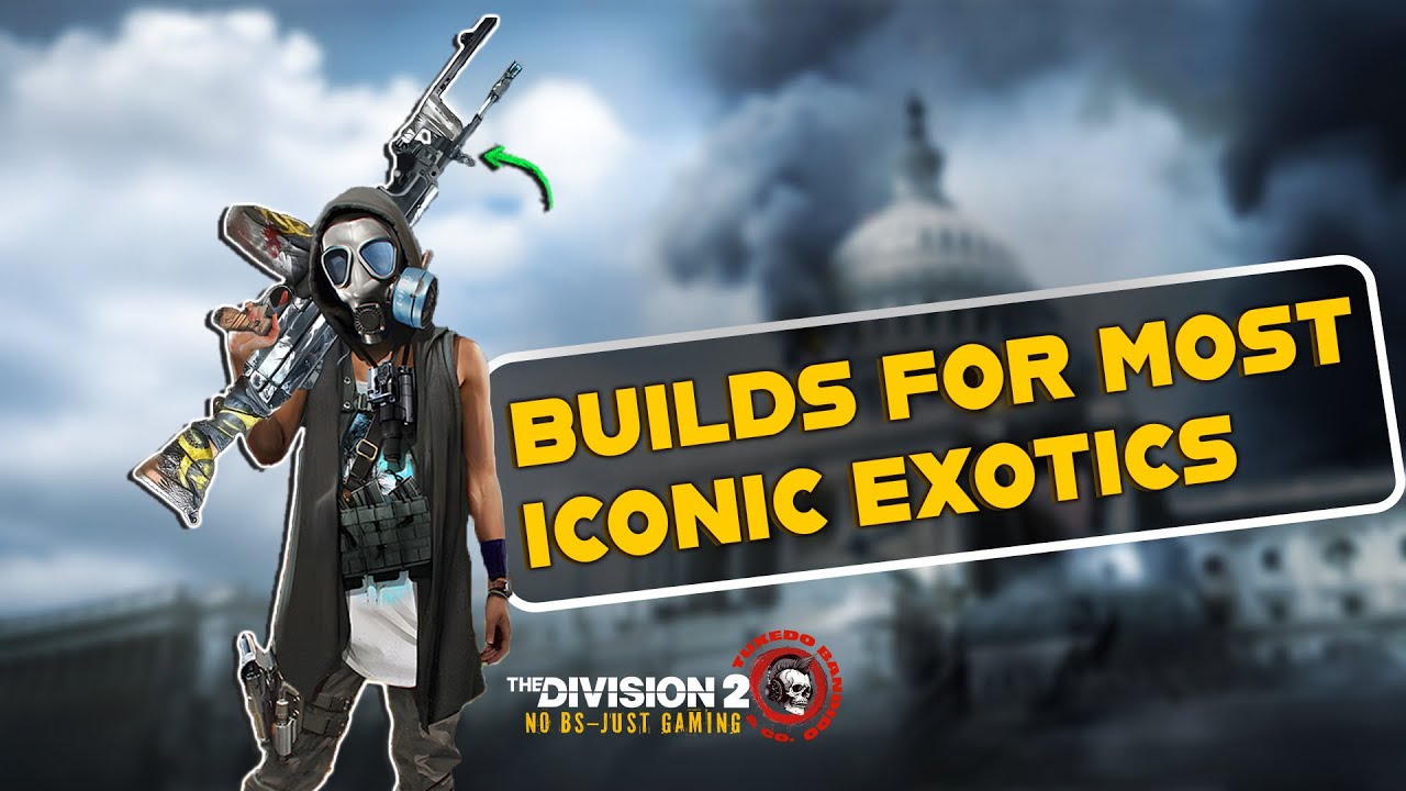 Best Builds for The 8 MOST Iconic Exotic Weapons in The Division 2