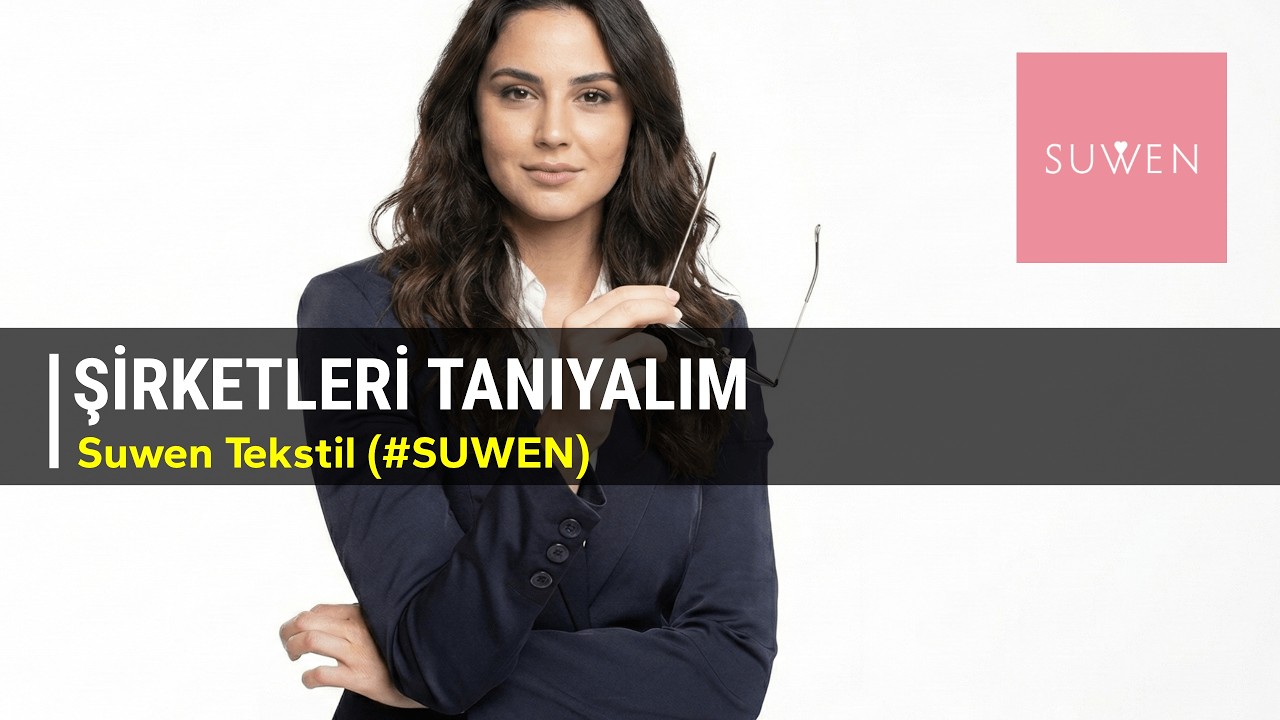 Şirketleri Tanıyalım - Suwen Tekstil #SUWEN