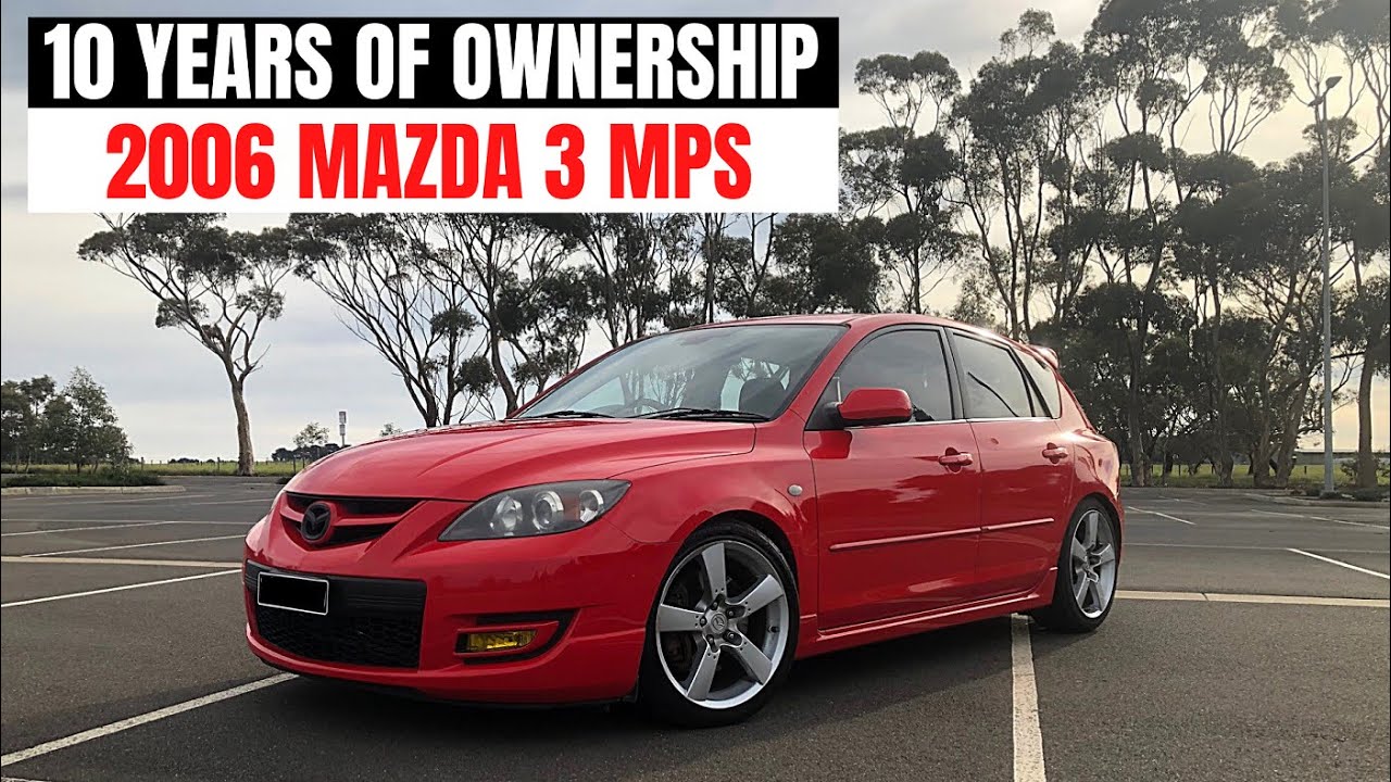 What I Learned from 10 Years of Driving My 2006 Mazda 3 MPS!