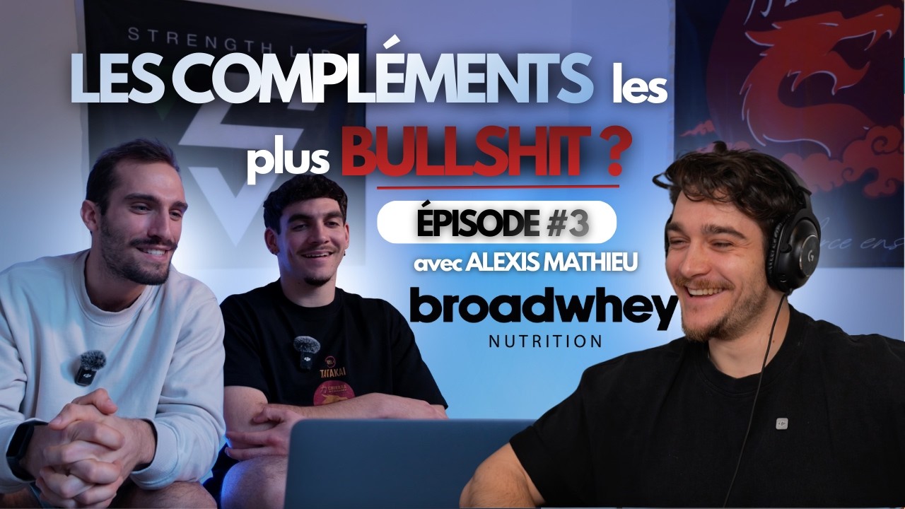 COMPLÉMENTS : UTILES OU BULLSHIT ? 💊 Podcast avec Alexis Mathieu de Broadwhey