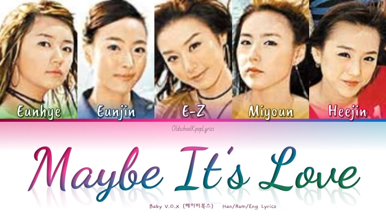 Baby V.O.X (베이비복스) Maybe It's Love (사랑인가 봐요) - Han/Rom/Eng Lyrics (가사) [2003]