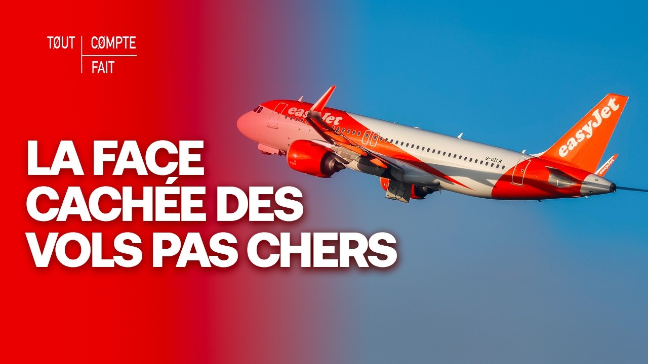 La FACE CACHÉE des vols low-cost - Tout Compte Fait
