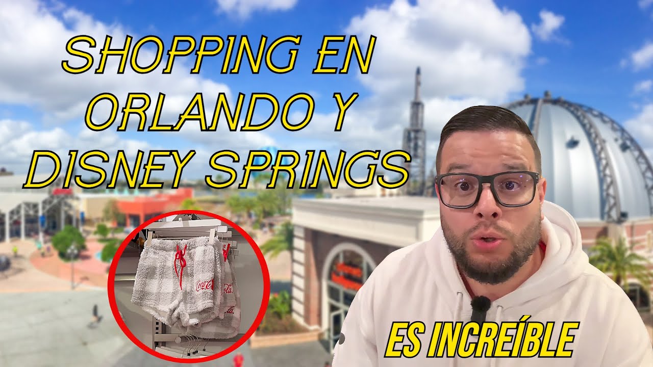 SHOPPING EN ORLANDO Y DISNEY SPRINGS