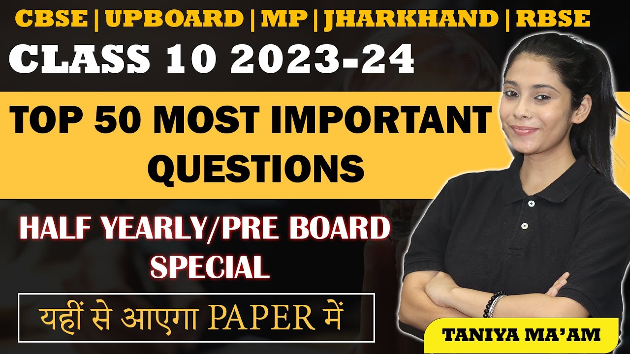 Class 10 Most Important Questions | Top 50 Questions | Half Yearly | Pre-Board Exams |Boards 2023-24