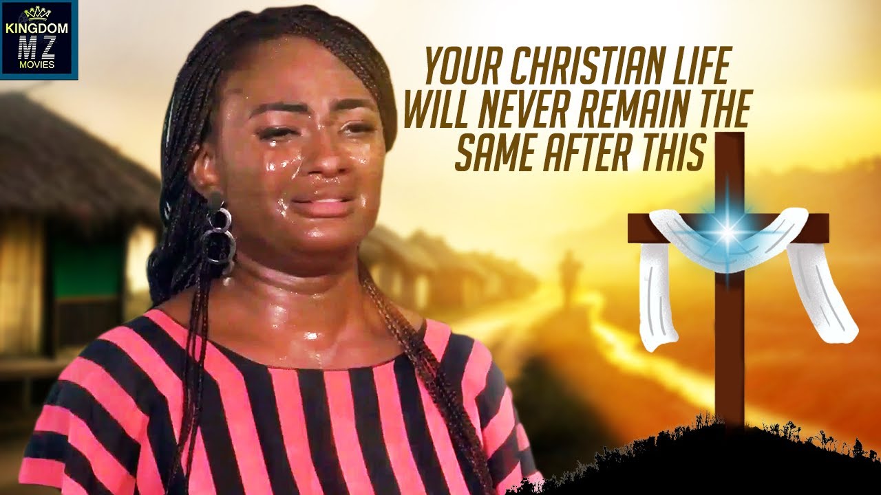 Your Christian Life Will Never Remain The Same After Watching This Good Story - A Nigerian Movie
