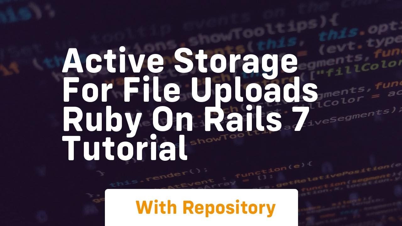 active storage for file uploads ruby on rails 7 tutorial