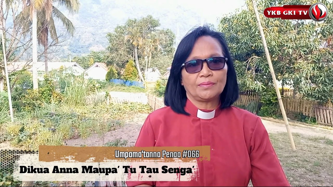 UMPAMA'TANNA PENAA 066 - DIKUA ANNA MAUPA' TU TAU SENGA'