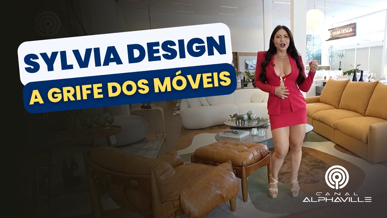Sylvia Design: A Grife dos Móveis - PGM 047 | Canal Alphaville