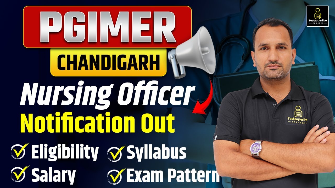 PGIMER, Chandigarh Nursing Officer Notification 2025 | PGIMER Vacancy Complete Details | Vikas Sir