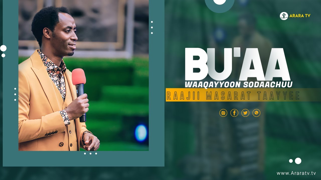 Bu'aa Waaqayyoon Sodaachuu | Raajii Masarat Taayyee | Arara Tv World Wide
