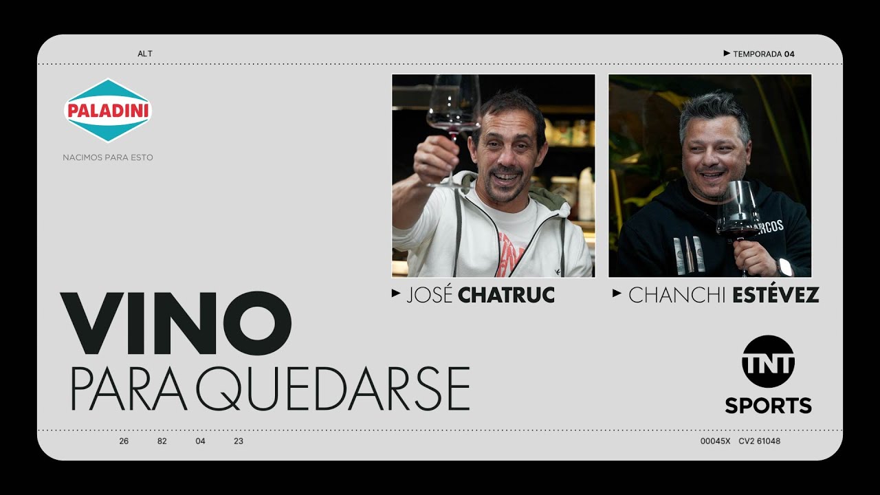 Chanchi Est&eacute;vez con Jos&eacute; Chatruc - Cap&iacute;tulo 12 - T4 - Vino Para Quedarse