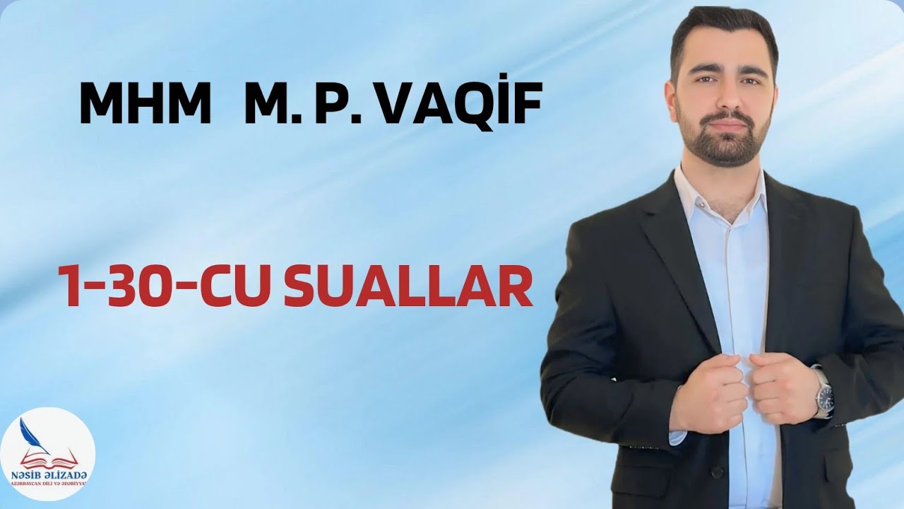 MHM M. P. VAQİF 1-30-CU SUALLAR. ƏLAQƏ : 055 889 44 59