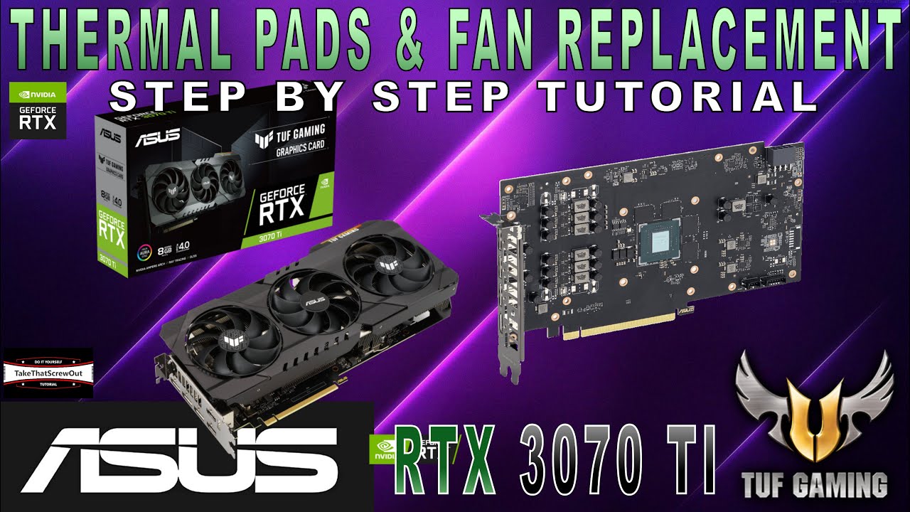 ASUS TUF GAMING RTX 3070 Ti | Разборка | Руководство по замене термопрокладок, вентиляторов и пер...
