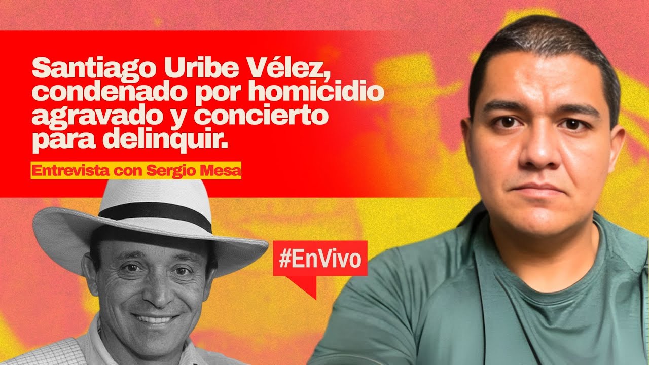#EnVivo | Santiago Uribe Vélez, condenado por homicidio agravado y concierto para delinquir