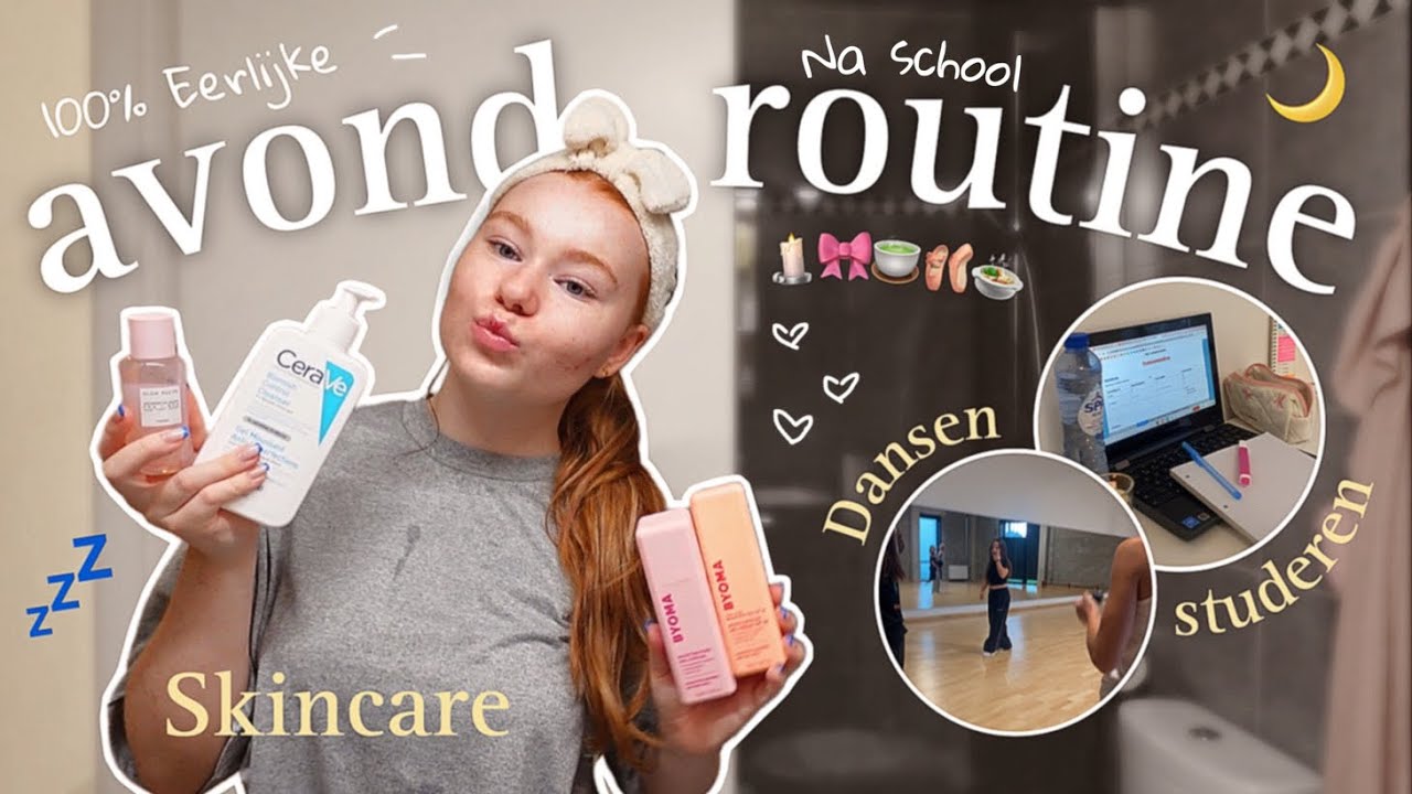 Mijn 100% eerlijke AVOND ROUTINE na school! 🌙 GURWM, studeren, dansen, skincare.. !  🍵🩰💤