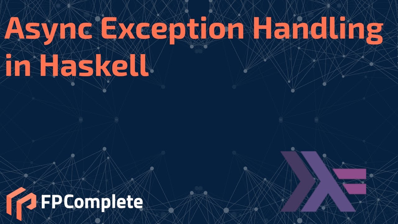 Async Exception Handling in Haskell