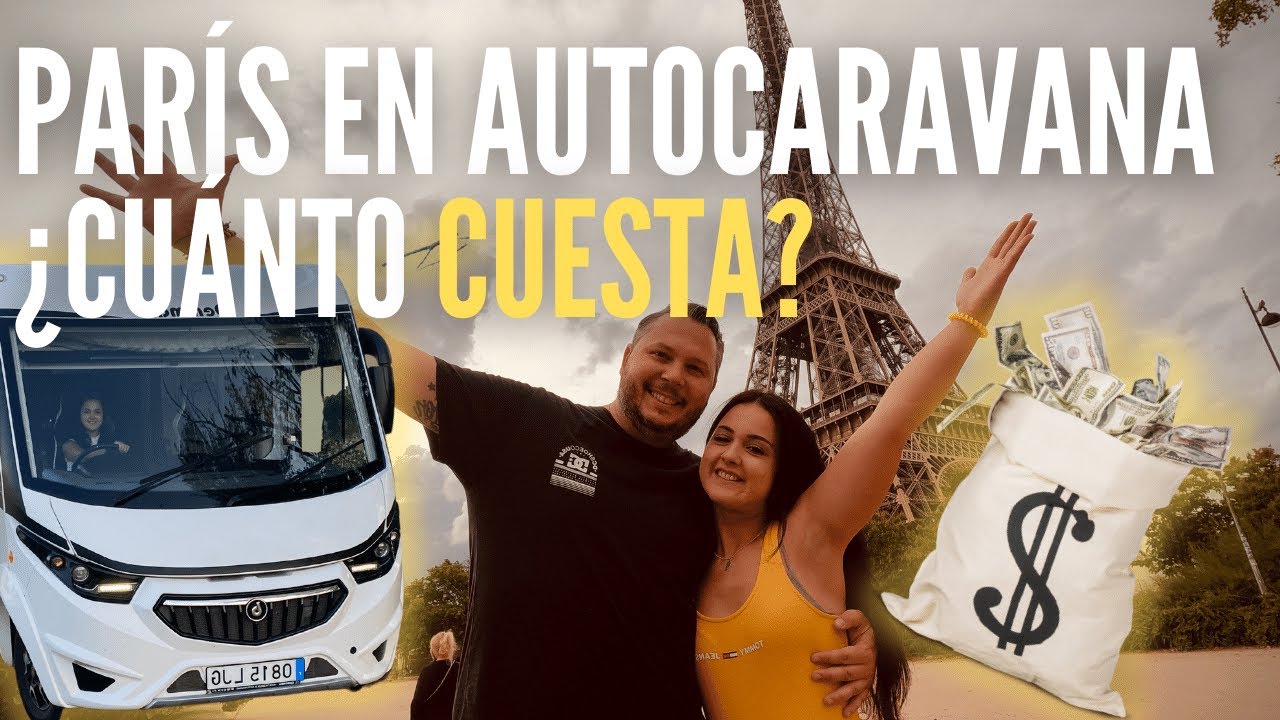 VLOG 4 - PARÍS en Autocaravana ¿cuánto cuesta?